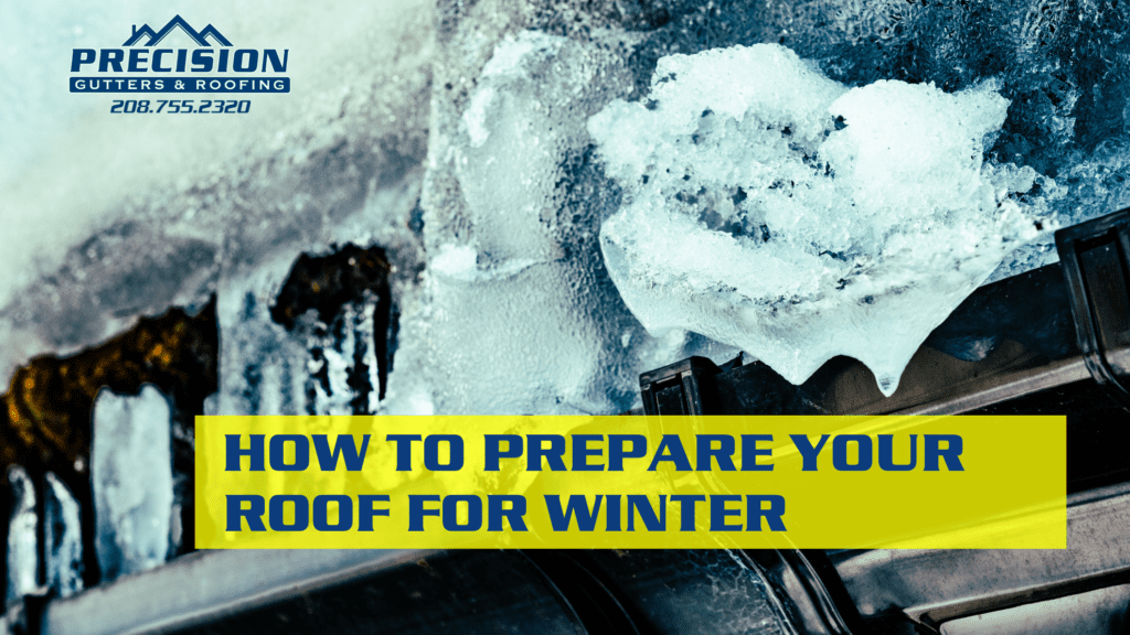 How to Prepare Your Roof for Winter - Precision Gutters and Roofing