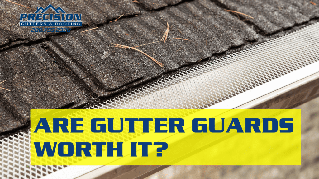 Are Gutter Guards Worth it? - Precision Gutters and Roofing