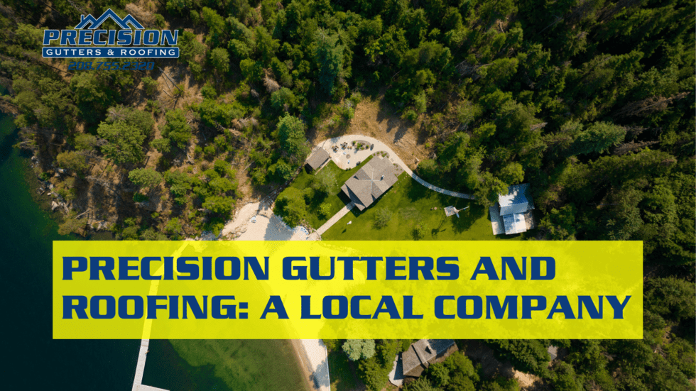 Precision Gutters and Roofing A Local Company Precision Gutters and