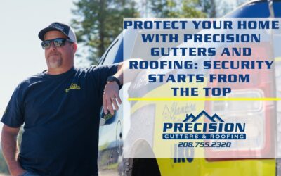 Protect Your Home with Precision Gutters and Roofing: Security Starts from the Top