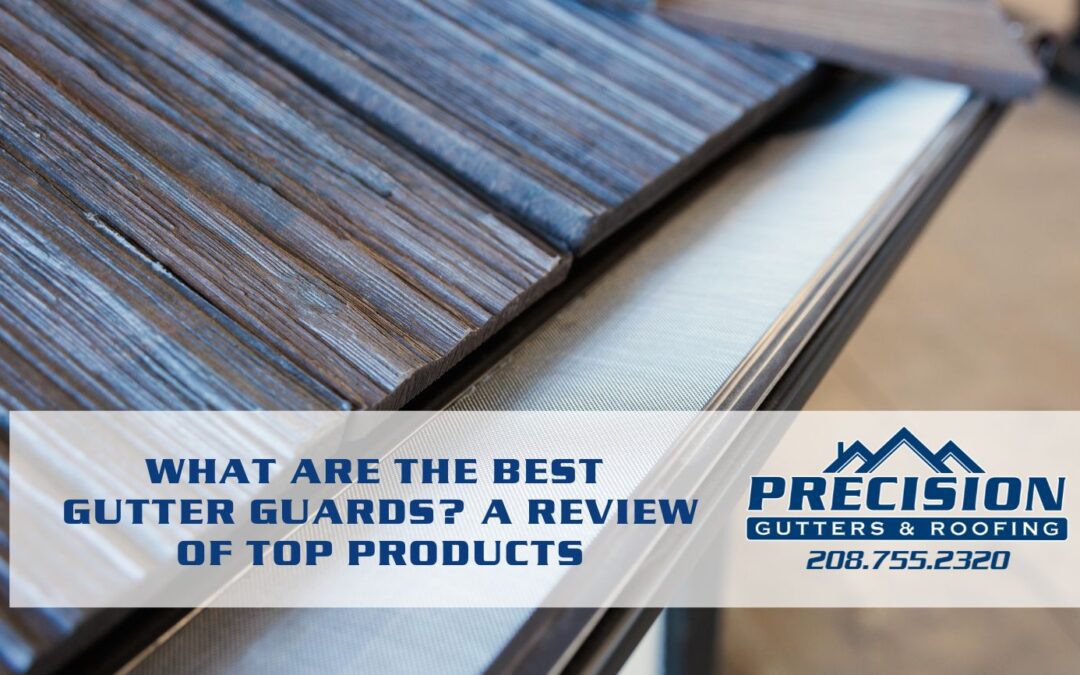 What Are the Best Gutter Guards? A Review of Top Products